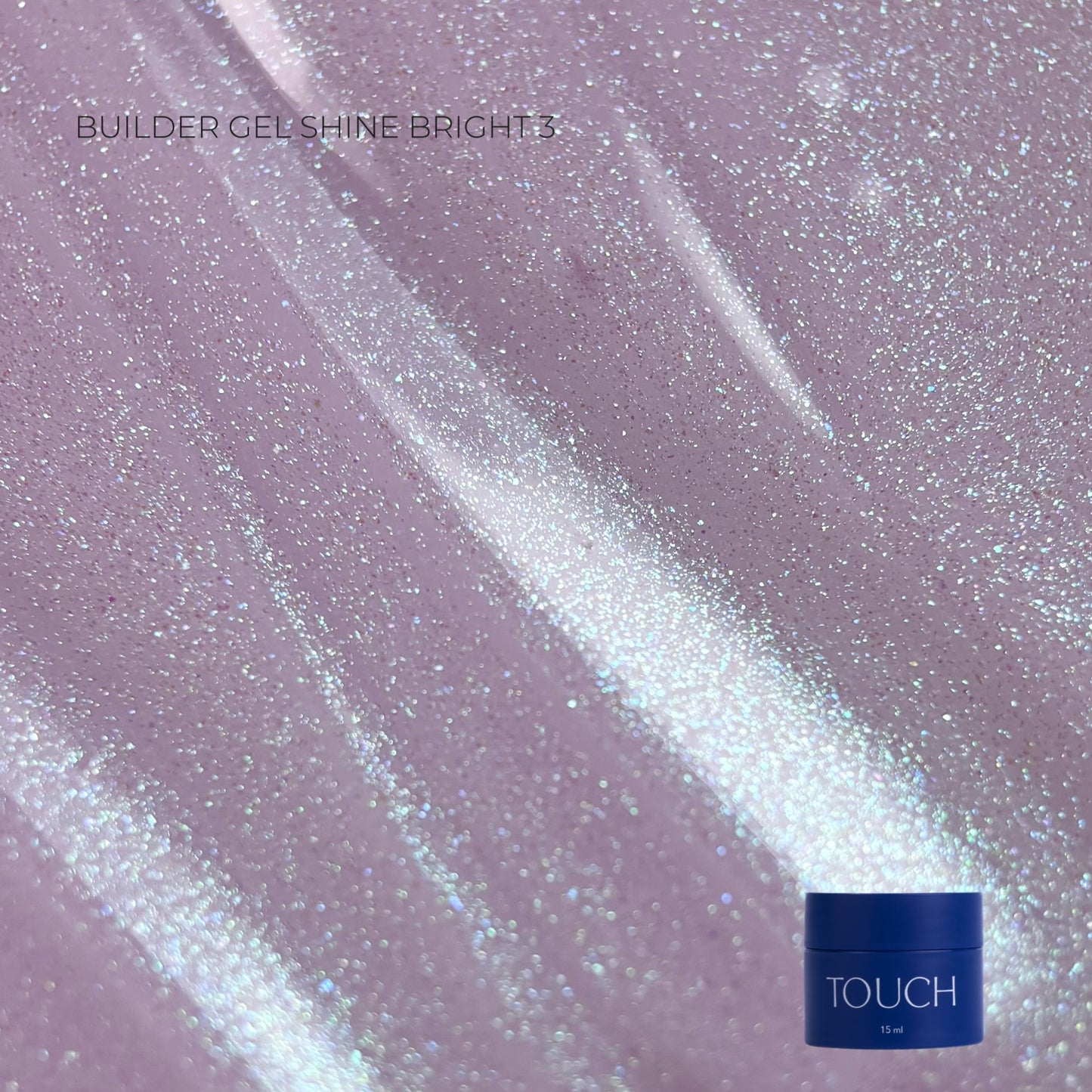 TOUCH Builder Gel Shine Bright - 3, 15ml (w/b)