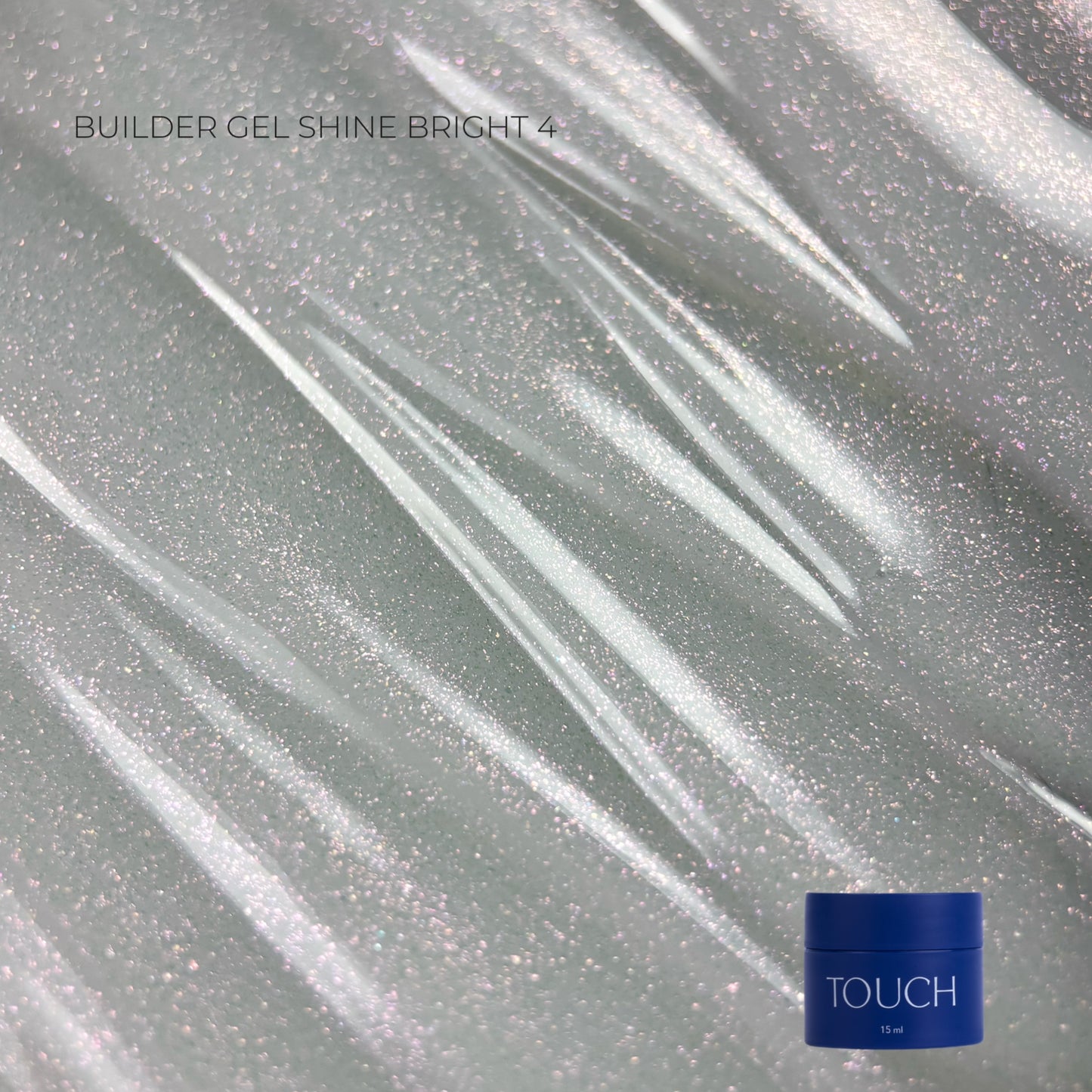 TOUCH Builder Gel Shine Bright - 4, 15ml (w/b)