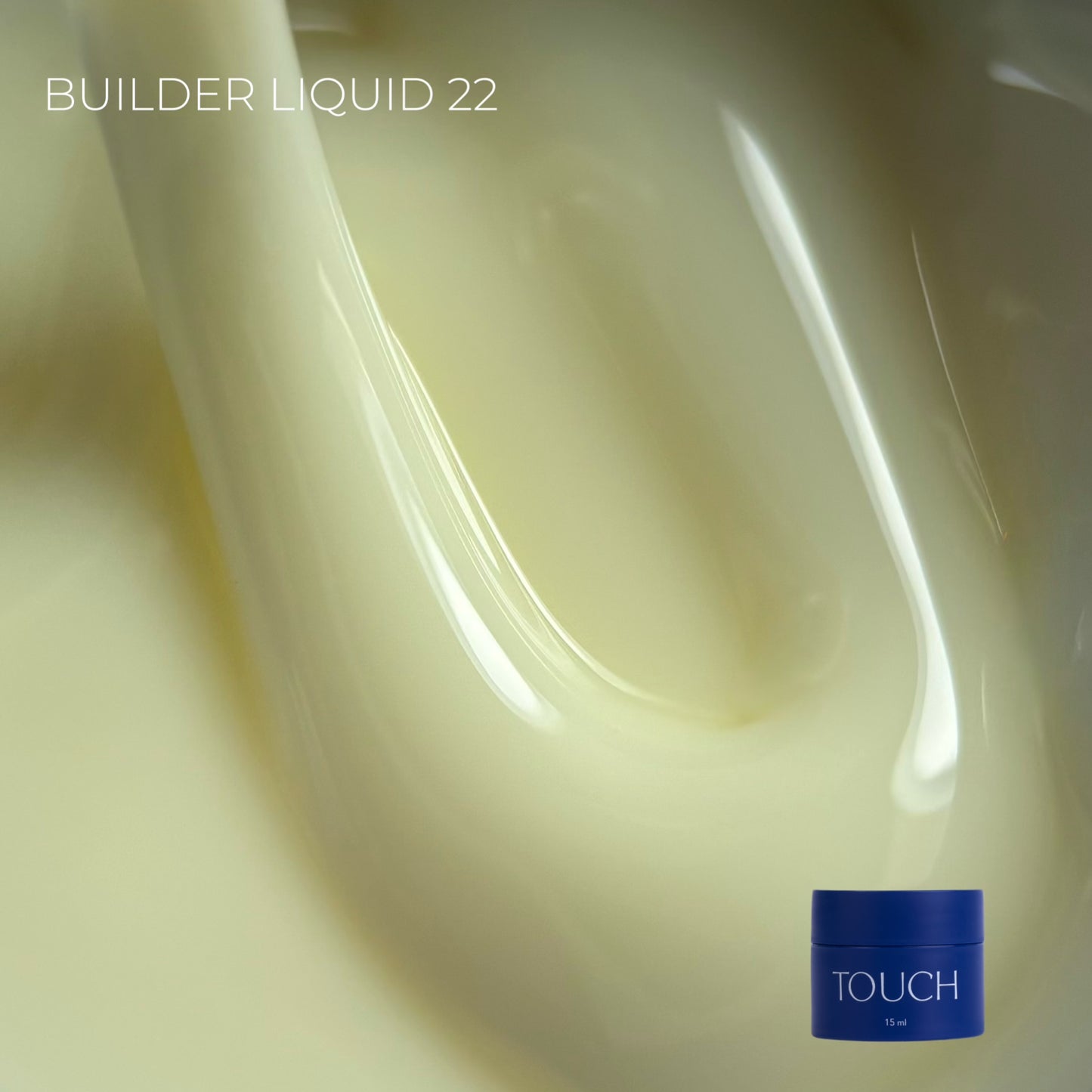 TOUCH Builder liquid 22, 15ml